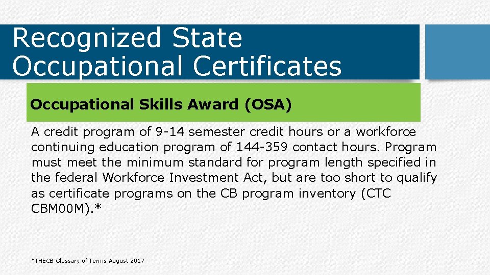 Recognized State Occupational Certificates Occupational Skills Award (OSA) A credit program of 9 -14