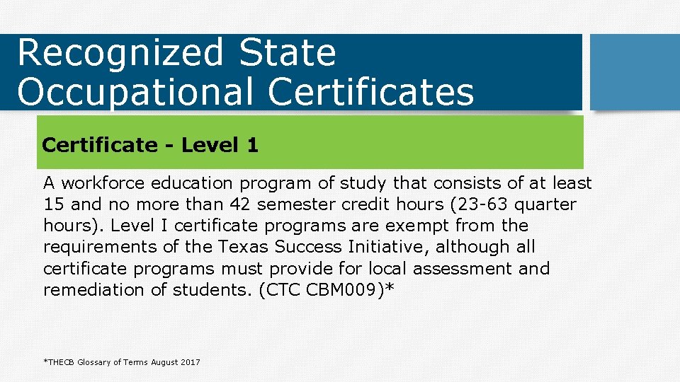 Recognized State Occupational Certificates Certificate - Level 1 A workforce education program of study