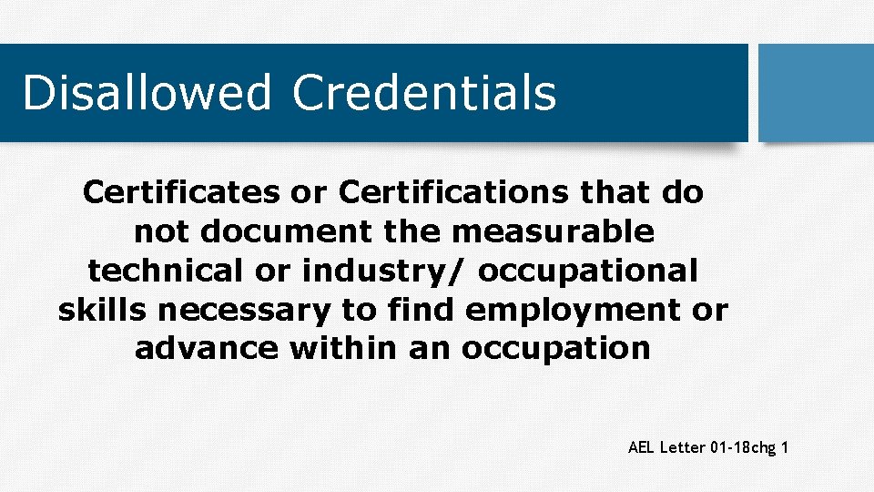 Disallowed Credentials Certificates or Certifications that do not document the measurable technical or industry/