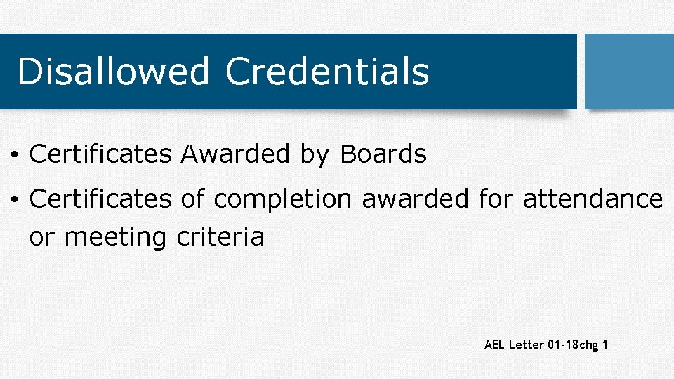 Disallowed Credentials • Certificates Awarded by Boards • Certificates of completion awarded for attendance