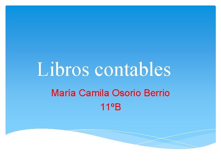 Libros contables María Camila Osorio Berrio 11ºB 