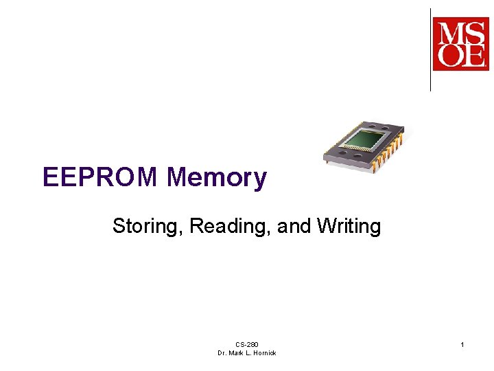 EEPROM Memory Storing Reading and Writing CS280 Dr