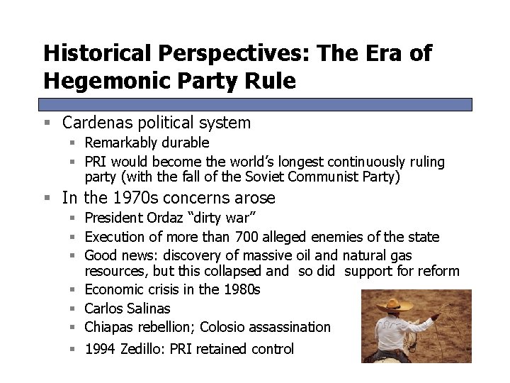 Historical Perspectives: The Era of Hegemonic Party Rule § Cardenas political system § Remarkably