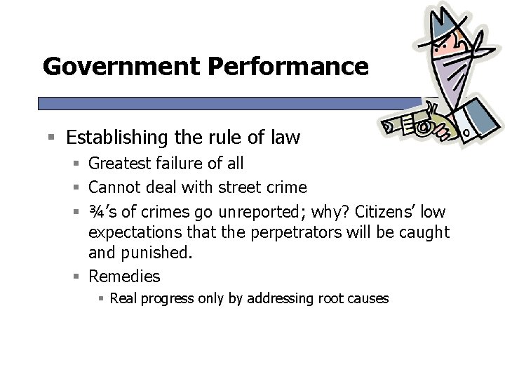 Government Performance § Establishing the rule of law § Greatest failure of all §