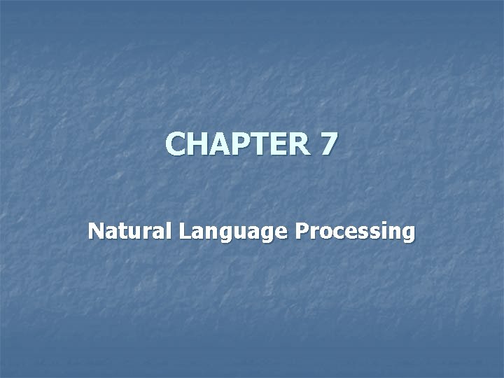 CHAPTER 7 Natural Language Processing 