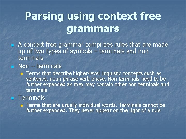 Parsing using context free grammars n n A context free grammar comprises rules that