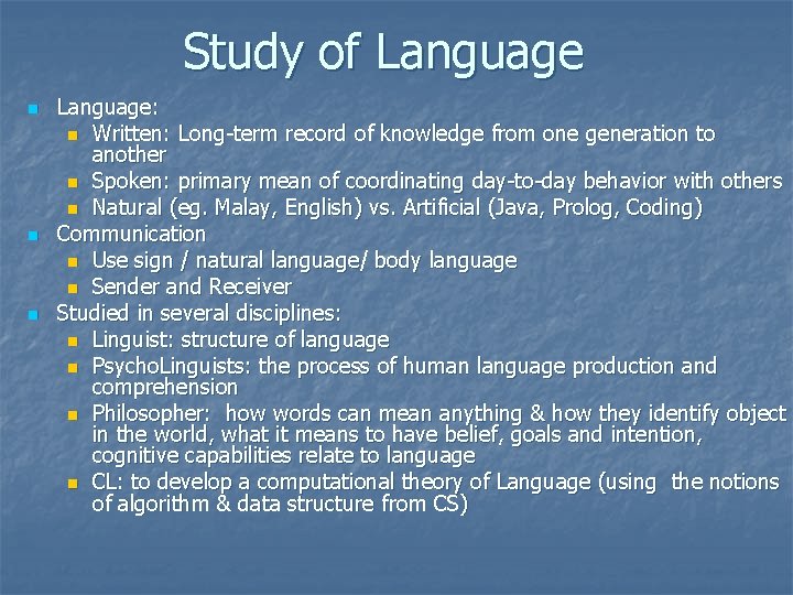 Study of Language n n n Language: n Written: Long-term record of knowledge from