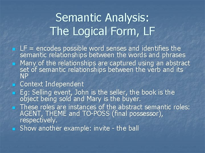 Semantic Analysis: The Logical Form, LF n n n LF = encodes possible word