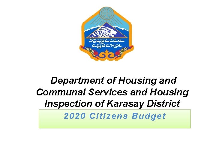 Department of Housing and Communal Services and Housing Inspection of Karasay District 2020 Citizens
