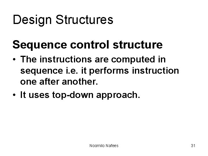 Design Structures Sequence control structure • The instructions are computed in sequence i. e. Design Structures Sequence control structure • The instructions are computed in sequence i. e.