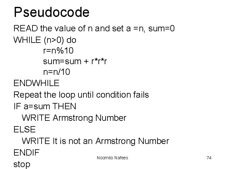 Pseudocode READ the value of n and set a =n, sum=0 WHILE (n>0) do Pseudocode READ the value of n and set a =n, sum=0 WHILE (n>0) do