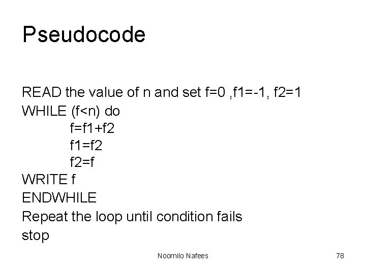 Pseudocode READ the value of n and set f=0 , f 1=-1, f 2=1 Pseudocode READ the value of n and set f=0 , f 1=-1, f 2=1