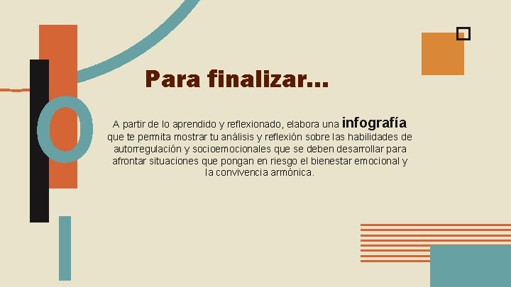 0 1 Para finalizar… A partir de lo aprendido y reflexionado, elabora una infografía 0 1 Para finalizar… A partir de lo aprendido y reflexionado, elabora una infografía