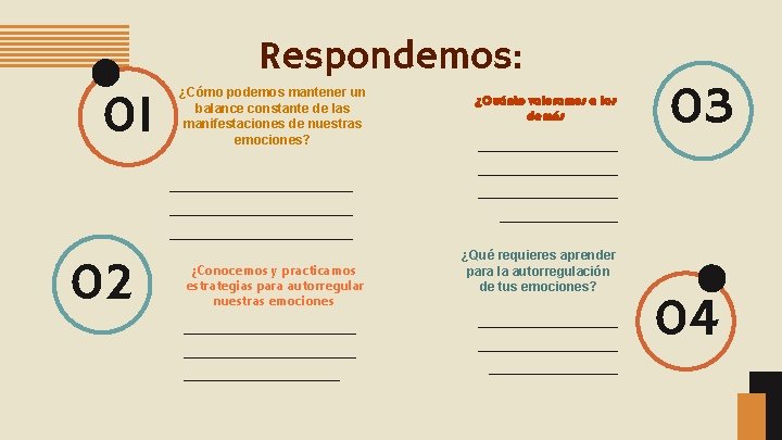 Respondemos: 01 ¿Cómo podemos mantener un balance constante de las manifestaciones de nuestras emociones? Respondemos: 01 ¿Cómo podemos mantener un balance constante de las manifestaciones de nuestras emociones?