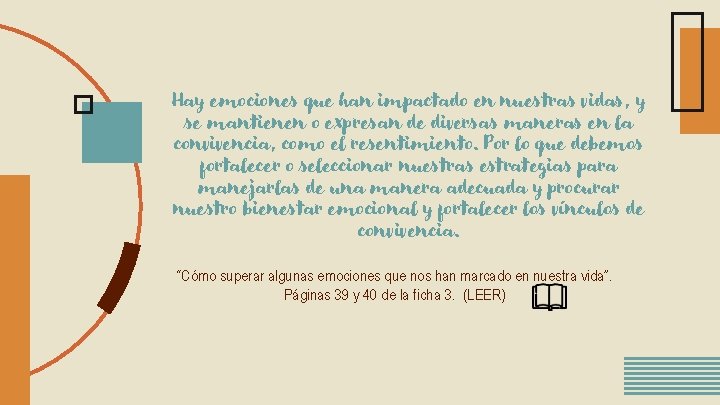 Hay emociones que han impactado en nuestras vidas, y se mantienen o expresan de Hay emociones que han impactado en nuestras vidas, y se mantienen o expresan de