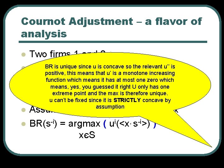 Cournot Adjustment – a flavor of analysis l l l Two firms 1 and