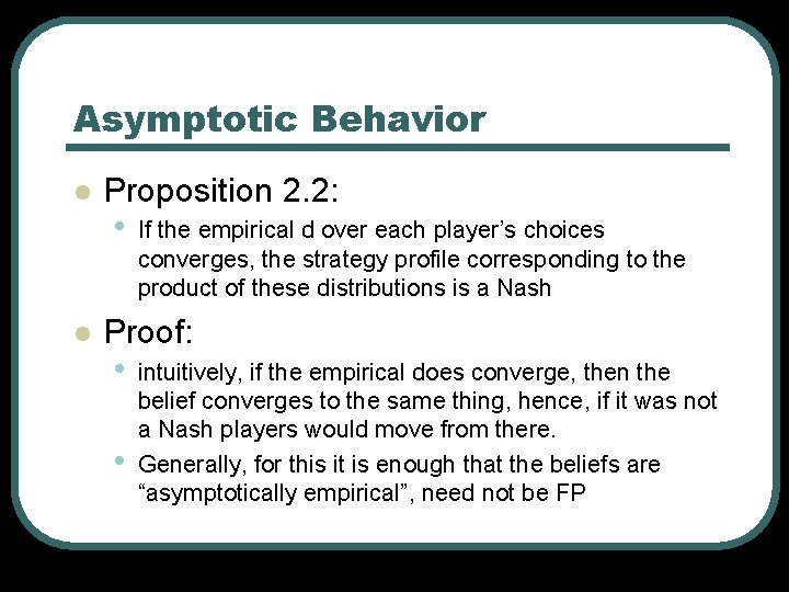 Asymptotic Behavior l l Proposition 2. 2: • If the empirical d over each Asymptotic Behavior l l Proposition 2. 2: • If the empirical d over each