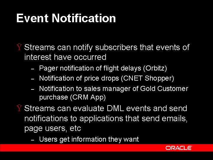 Event Notification Ÿ Streams can notify subscribers that events of interest have occurred –
