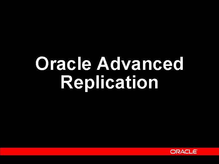 Oracle Advanced Replication 