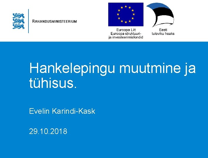 Hankelepingu muutmine ja tühisus. Evelin Karindi-Kask 29. 10. 2018 