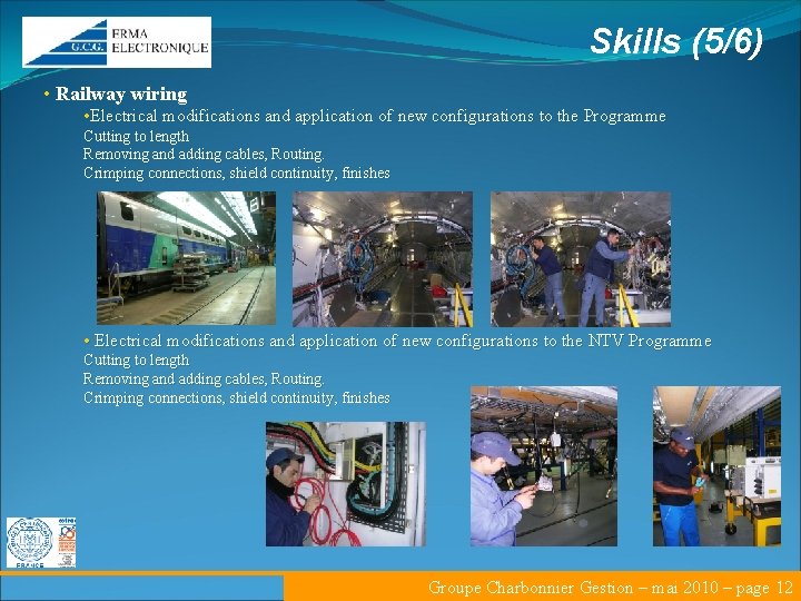 Skills (5/6) • Railway wiring • Electrical modifications and application of new configurations to
