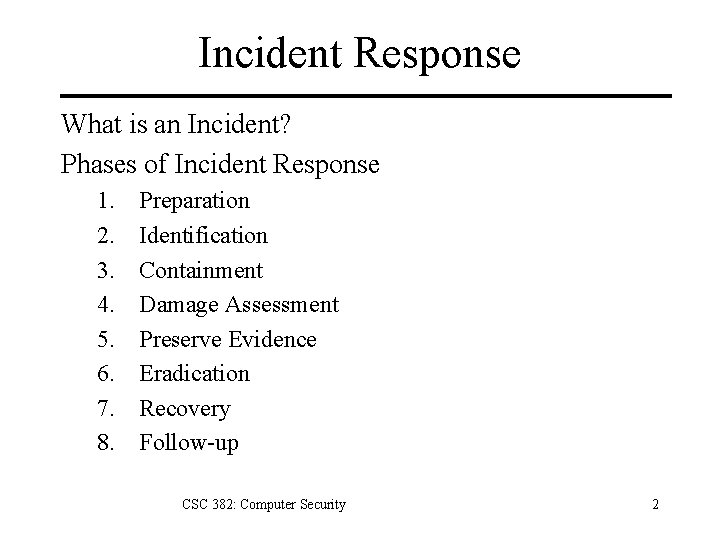 Incident Response What is an Incident? Phases of Incident Response 1. 2. 3. 4.