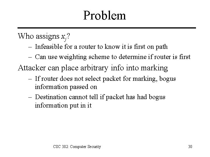 Problem Who assigns xj? – Infeasible for a router to know it is first