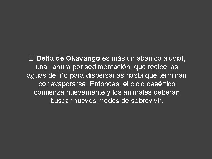 El Delta de Okavango es más un abanico aluvial, una llanura por sedimentación, que