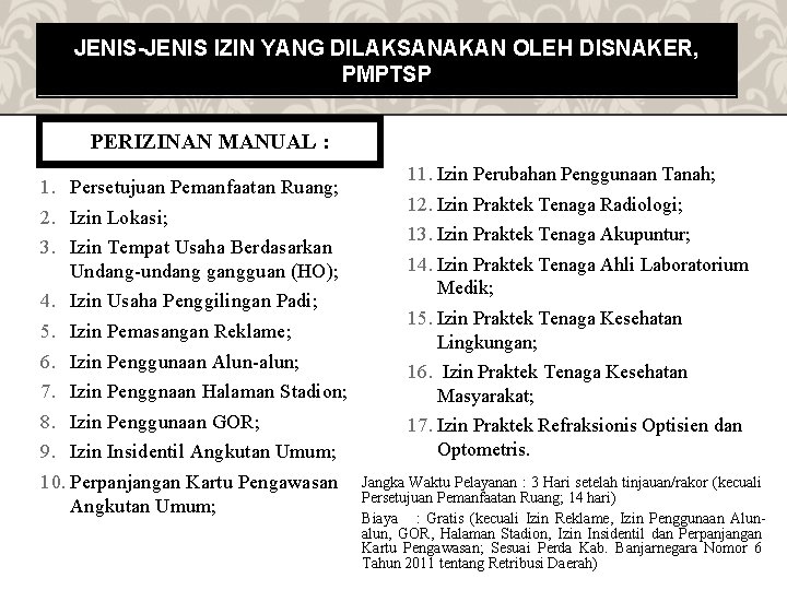 JENIS-JENIS IZIN YANG DILAKSANAKAN OLEH DISNAKER, PMPTSP PERIZINAN MANUAL : 1. Persetujuan Pemanfaatan Ruang;