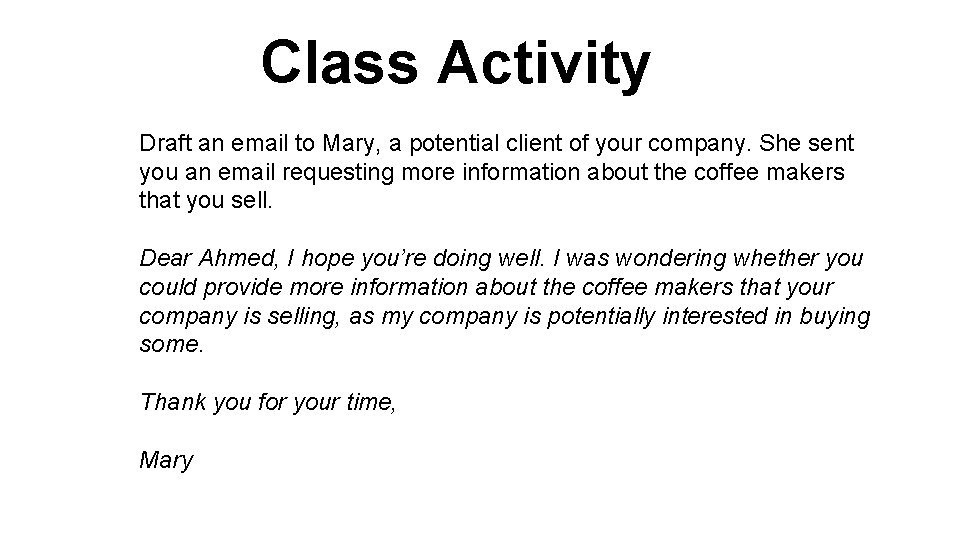 Class Activity Draft an email to Mary, a potential client of your company. She