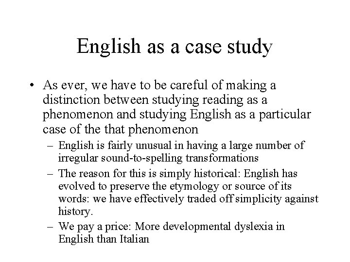 English as a case study • As ever, we have to be careful of