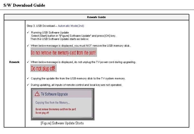 S/W Download Guide Rework Guide Step 3. USB Download – Automatic Mode(2 nd) ü