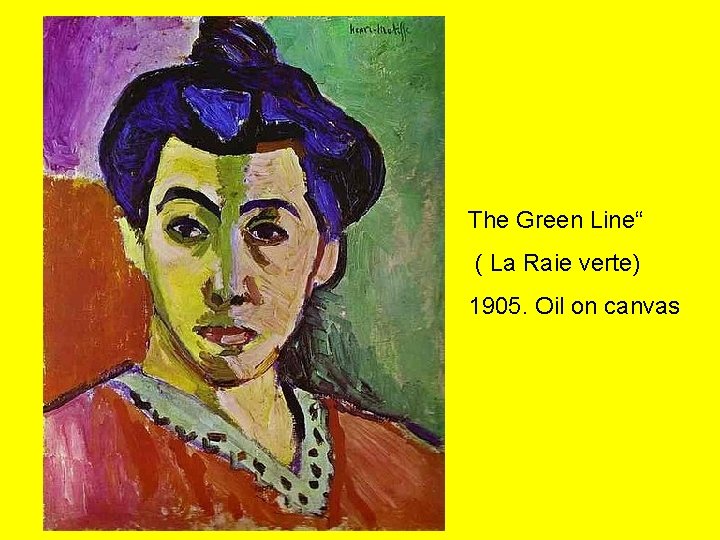 The Green Line“ ( La Raie verte) 1905. Oil on canvas 