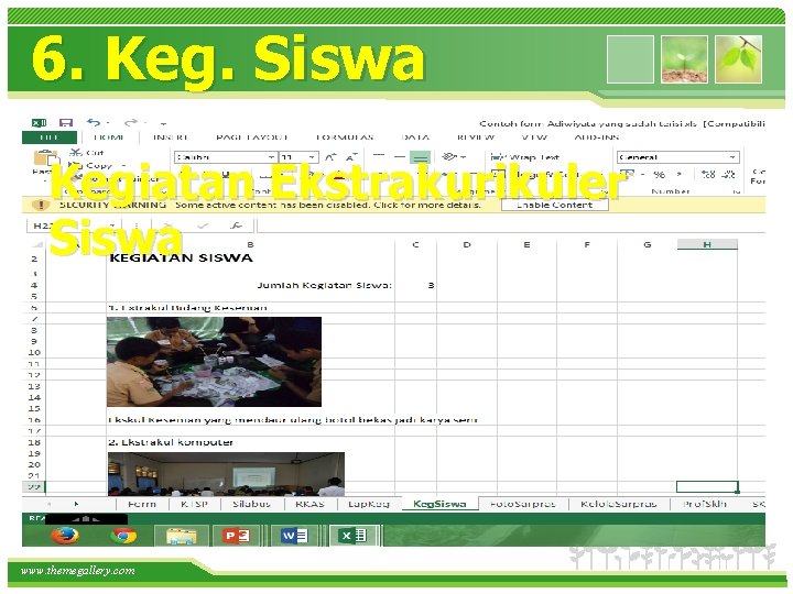 6. Keg. Siswa Kegiatan Ekstrakurikuler Siswa www. themegallery. com 