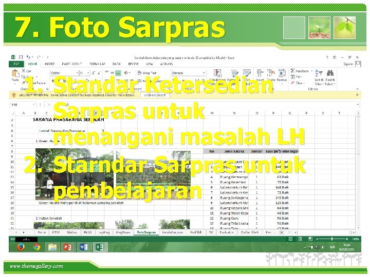 7. Foto Sarpras 1. Standar Ketersedian Sarpras untuk menangani masalah LH 2. Starndar Sarpras