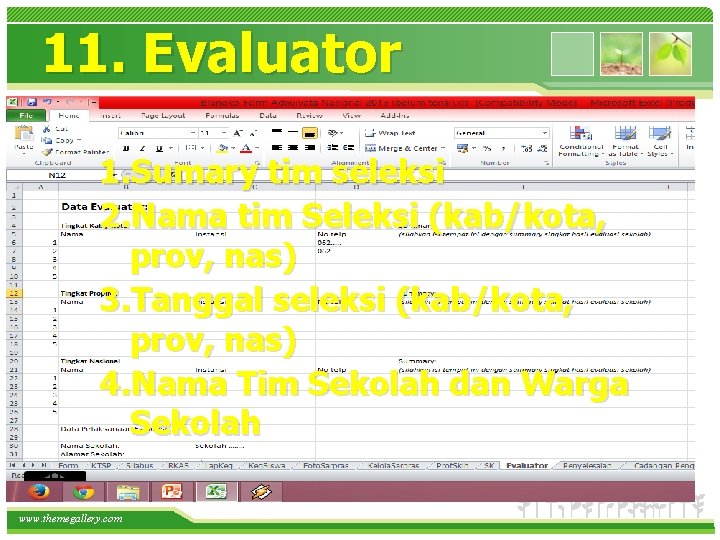 11. Evaluator 1. Sumary tim seleksi 2. Nama tim Seleksi (kab/kota, prov, nas) 3.