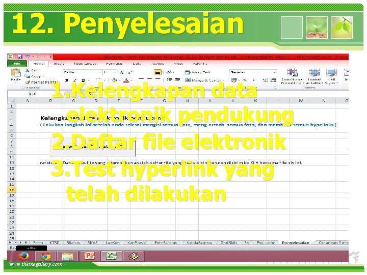 12. Penyelesaian 1. Kelengkapan data elektronik pendukung 2. Daftar file elektronik 3. Test hyperlink