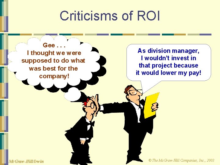 Criticisms of ROI Gee. . . I thought we were supposed to do what