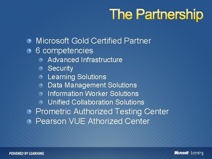 The Partnership Microsoft Gold Certified Partner 6 competencies Advanced Infrastructure Security Learning Solutions Data