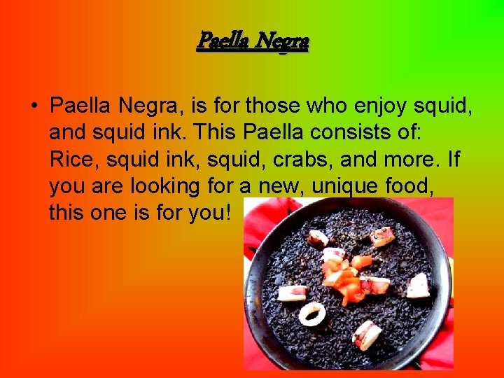 Paella Negra • Paella Negra, is for those who enjoy squid, and squid ink.