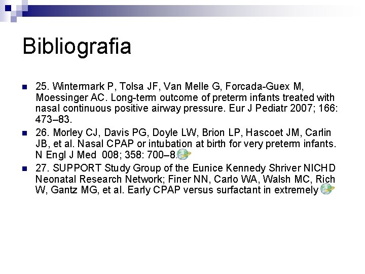 Bibliografia n n n 25. Wintermark P, Tolsa JF, Van Melle G, Forcada-Guex M,