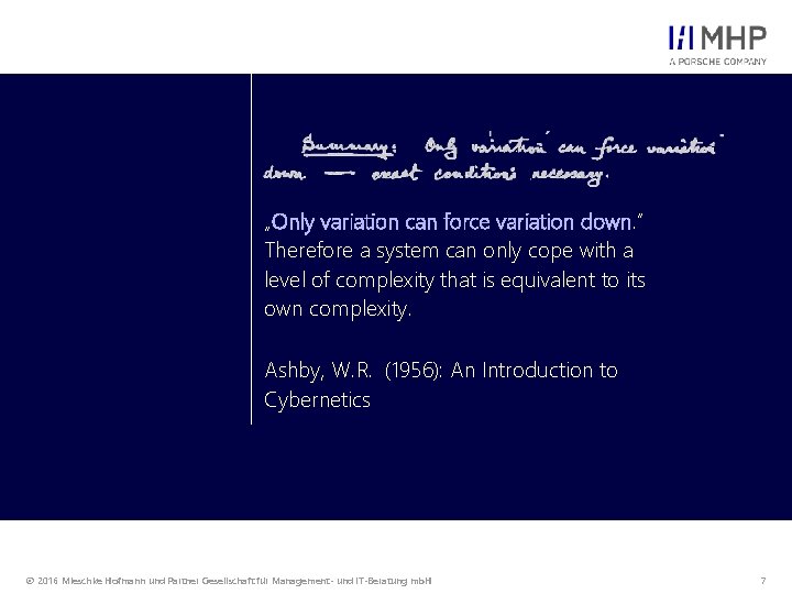 „Only variation can force variation down. “ Therefore a system can only cope with