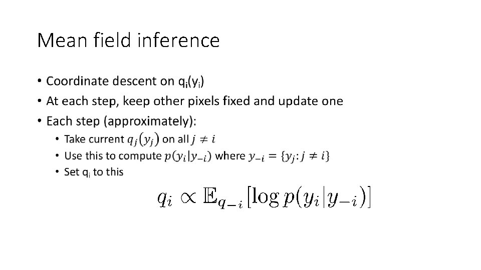 Mean field inference • Mean field inference •
