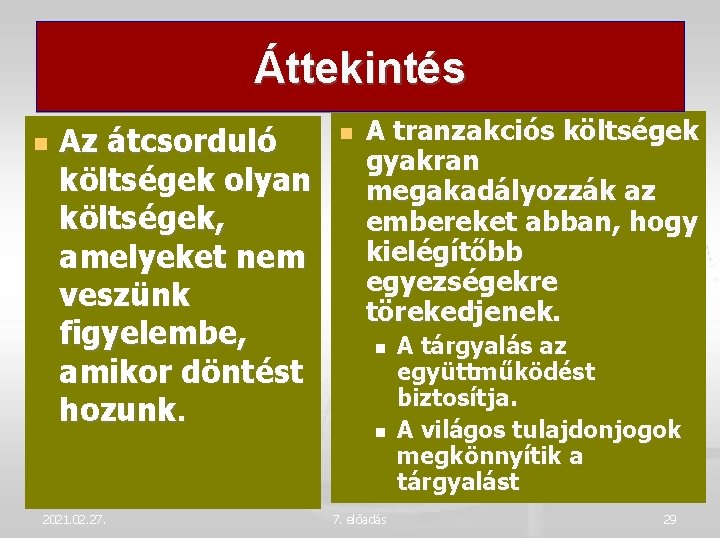 Áttekintés Az átcsorduló költségek olyan költségek, amelyeket nem veszünk figyelembe, amikor döntést hozunk. 2021.