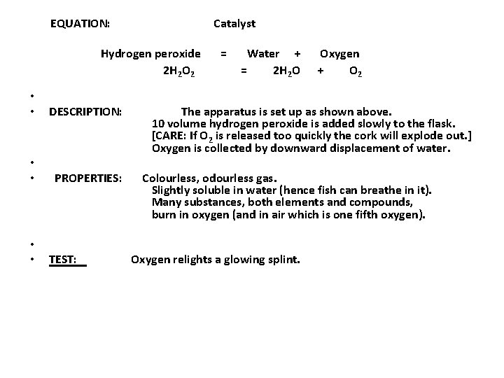 EQUATION: Catalyst Hydrogen peroxide = Water + Oxygen 2 H 2 O 2 =
