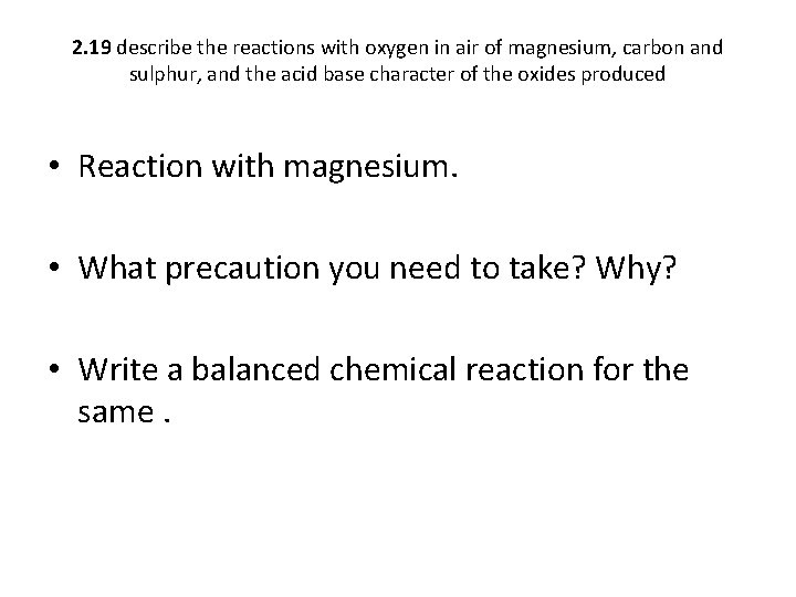 2. 19 describe the reactions with oxygen in air of magnesium, carbon and sulphur,