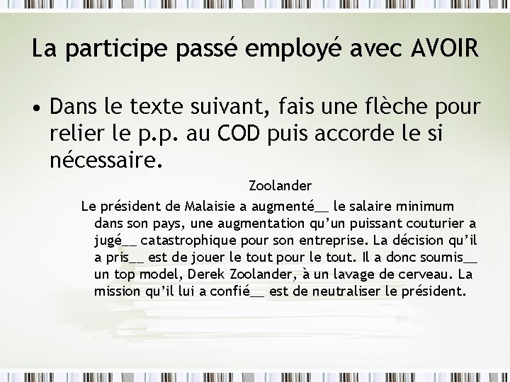 La participe passé employé avec AVOIR • Dans le texte suivant, fais une flèche