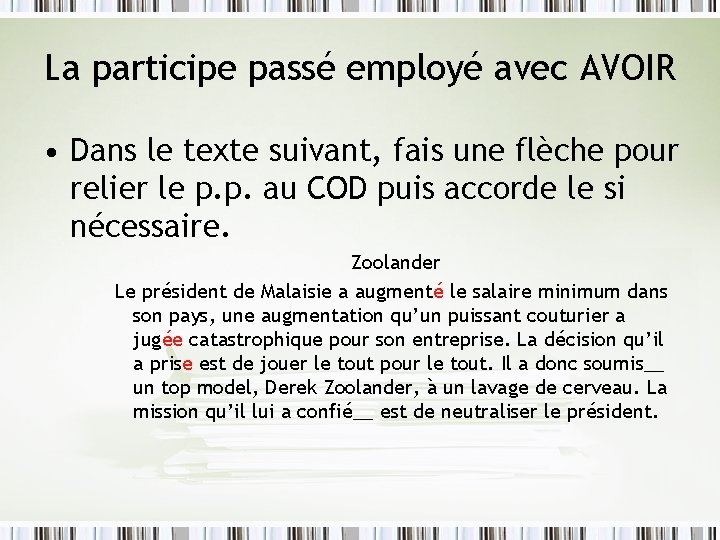 La participe passé employé avec AVOIR • Dans le texte suivant, fais une flèche