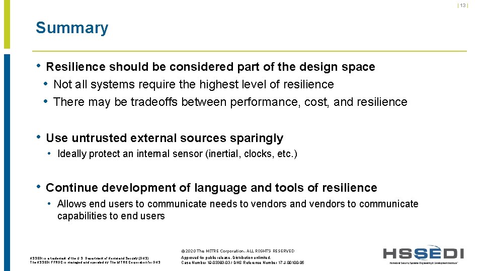 | 13 | Summary • Resilience should be considered part of the design space