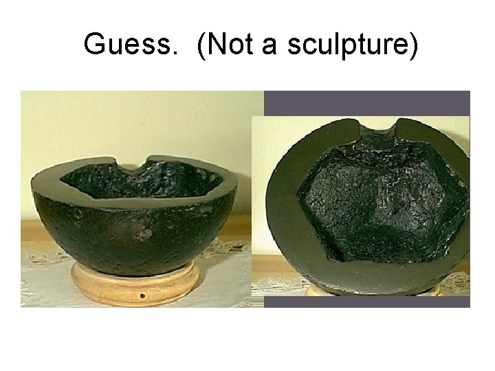 Guess. (Not a sculpture) 
